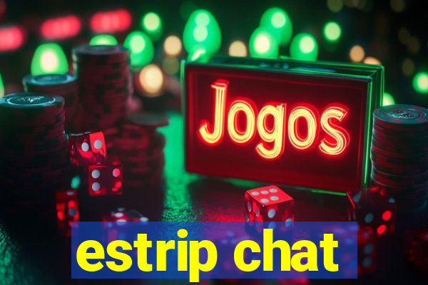 estrip chat